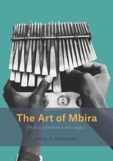 The Art of Mbira : Musical Inheritance and Legacy