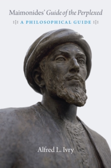 Maimonides' "guide of the Perplexed" : A Philosophical Guide, Paperback / softback Book Maimonides' "guide of the Perplexed" : A Philosophical Guide, Paperback / softback Book
