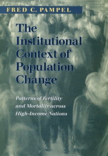 The Institutional Context of Population Change : Patterns of Fertility and Mortality across High-Income Nations