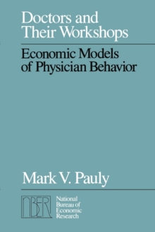 Doctors and Their Workshops : Economic Models of Physician Behavior