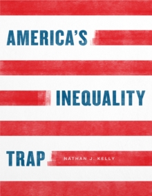 America's Inequality Trap, Paperback / softback Book America's Inequality Trap, Paperback / softback Book