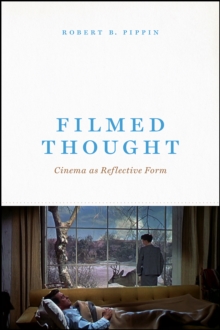 Filmed Thought : Cinema as Reflective Form