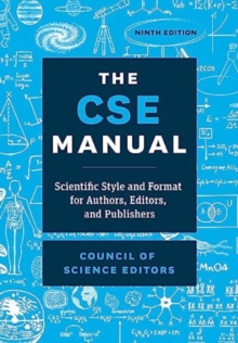 The CSE Manual, Ninth Edition : Scientific Style and Format for Authors, Editors, and Publishers