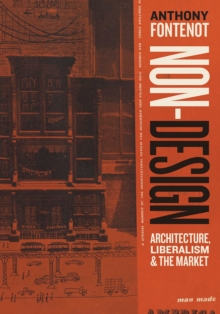 Non-Design : Architecture, Liberalism, and the Market