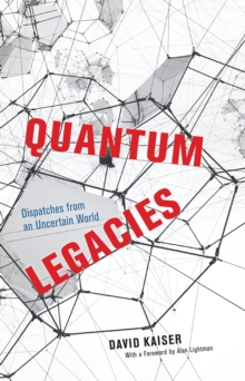 Quantum Legacies - Dispatches from an Uncertain World, Hardback Book Quantum Legacies - Dispatches from an Uncertain World, Hardback Book