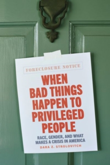 When Bad Things Happen to Privileged People : Race, Gender, and What Makes a Crisis in America