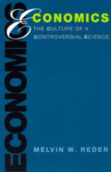 Economics : The Culture of a Controversial Science