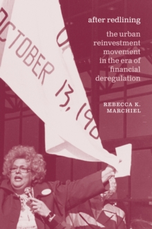 After Redlining  The Urban Reinvestment Movement in the Era of Financial Deregulation