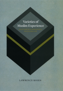 Varieties of Muslim Experience : Encounters with Arab Political and Cultural Life