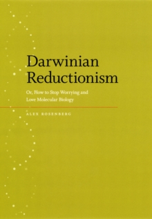 Darwinian Reductionism : Or, How to Stop Worrying and Love Molecular Biology