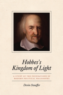 Hobbes's Kingdom of Light : A Study of the Foundations of Modern Political Philosophy