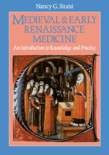 Medieval and Early Renaissance Medicine : An Introduction to Knowledge and Practice