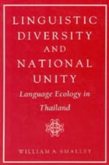 Linguistic Diversity and National Unity : Language Ecology in Thailand