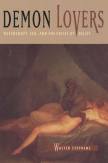 Demon Lovers : Witchcraft, Sex, and the Crisis of Belief