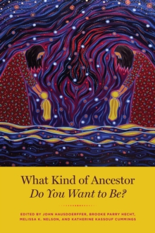 What Kind of Ancestor Do You Want to Be?