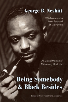 Being Somebody and Black Besides : An Untold Memoir of Midcentury Black Life