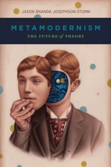 Metamodernism : The Future of Theory