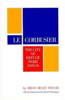 Le Corbusier : The City of Refuge, Paris 1929/33