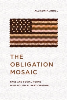 The Obligation Mosaic : Race and Social Norms in US Political Participation