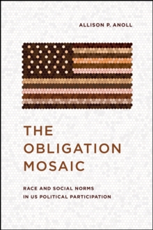 The Obligation Mosaic : Race and Social Norms in US Political Participation