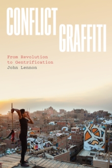 Conflict Graffiti : From Revolution to Gentrification