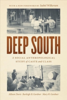 Deep South : A Social Anthropological Study Of Caste And Class