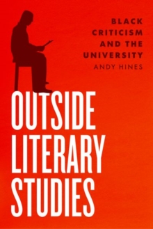 Outside Literary Studies : Black Criticism and the University