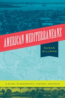 American Mediterraneans : A Study in Geography, History, and Race