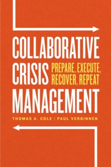 Collaborative Crisis Management : Prepare, Execute, Recover, Repeat