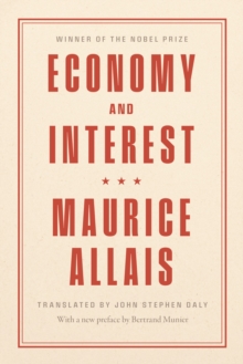 Economy and Interest : A New Presentation of the Fundamental Problems Related to the Economic Role of the Rate of Interest and Their Solutions