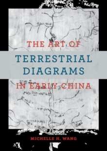 The Art of Terrestrial Diagrams in Early China