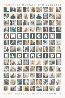 American Eldercide : How It Happened, How to Prevent It