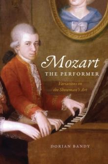 Mozart the Performer : Variations on the Showman's Art