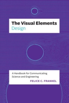 The Visual ElementsDesign : A Handbook for Communicating Science and Engineering