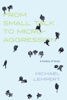 From Small Talk to Microaggression : A History of Scale