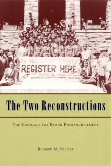 The Two Reconstructions : The Struggle for Black Enfranchisement