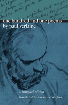 One Hundred and One Poems by Paul Verlaine : A Bilingual Edition