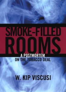 Smoke-Filled Rooms : A Postmortem on the Tobacco Deal