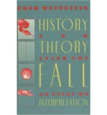 History and Theory after the Fall : An Essay on Interpretation