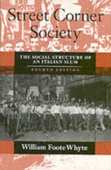 Street Corner Society : Social Structure of an Italian Slum, Paperback Book Street Corner Society : Social Structure of an Italian Slum, Paperback Book