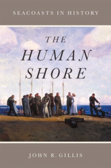 The Human Shore : Seacoasts in History