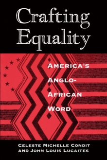 Crafting Equality : America's Anglo-African Word