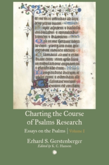 Charting the Course of Psalms Research : Essays on the Psalms, Volume I