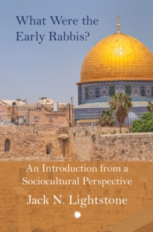 What Were the Early Rabbis? : An Introduction from a Sociocultural Perspective