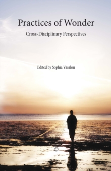 Practices of Wonder : Cross-Disciplinary Perspectives