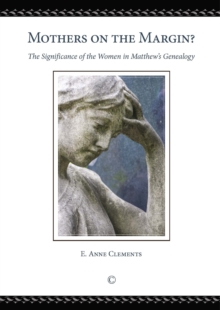 Mothers on the Margin : The Significance of the Women in Matthew's Genealogy