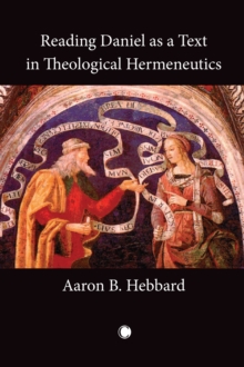 Reading Daniel as a Text in Theological Hermeneutics