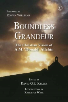 Boundless Grandeur : The Christian Vision of A.M. 'Donald' Allchin