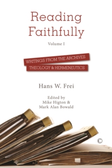 Reading Faithfully - Volume One : Writings from the Archives: Theology and Hermeneutics