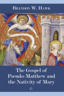 The Gospel of Pseudo-Matthew and the Nativity of Mary